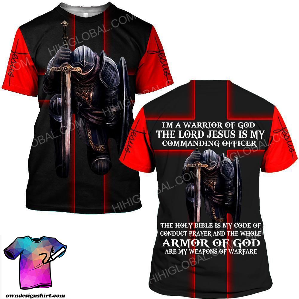 I'm a warrior of God the lord Jesus is my commanding officer all over printed shirt