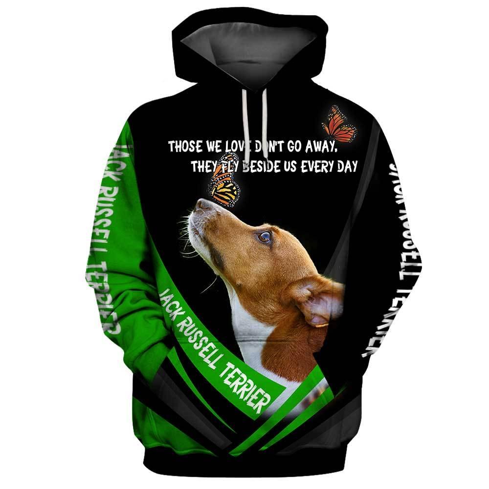 Jack russell terrier those we love didn't go away they fly beside us everyday 3d hoodie - front