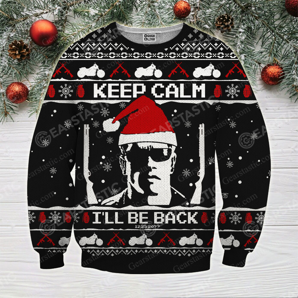 Keep calm i’ll be back the terminator ugly christmas sweater 1