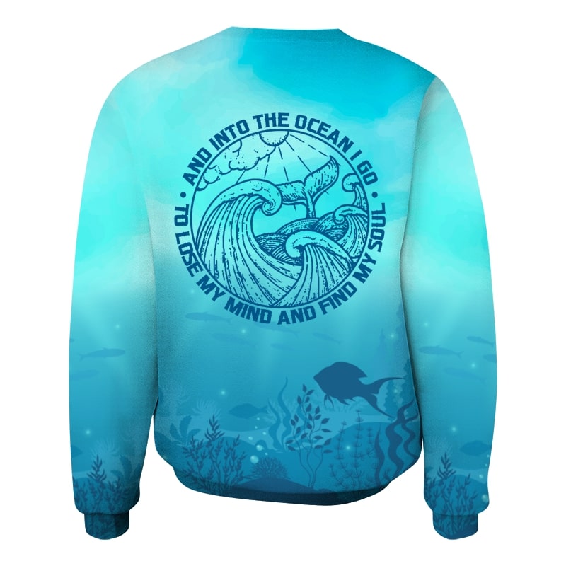 And into the ocean i go to lose my mind and find my soul seahorse full printing sweatshirt - back