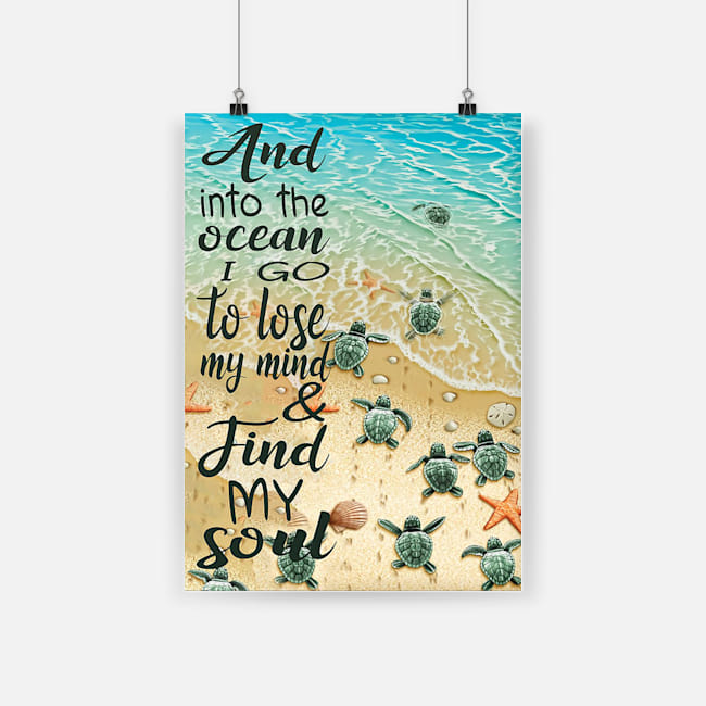 And into the ocean i go to lose my mind and find my soul turtle poster 1