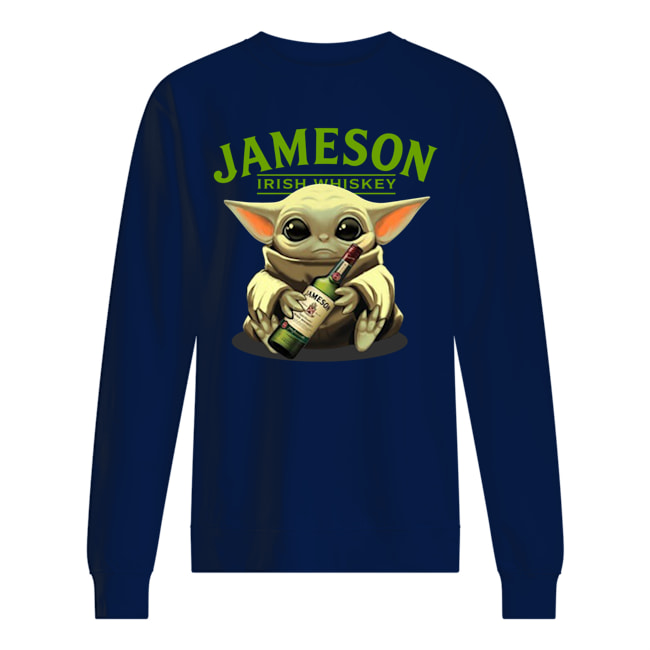 Baby yoda hug jameson irish whiskey star wars sweatshirt