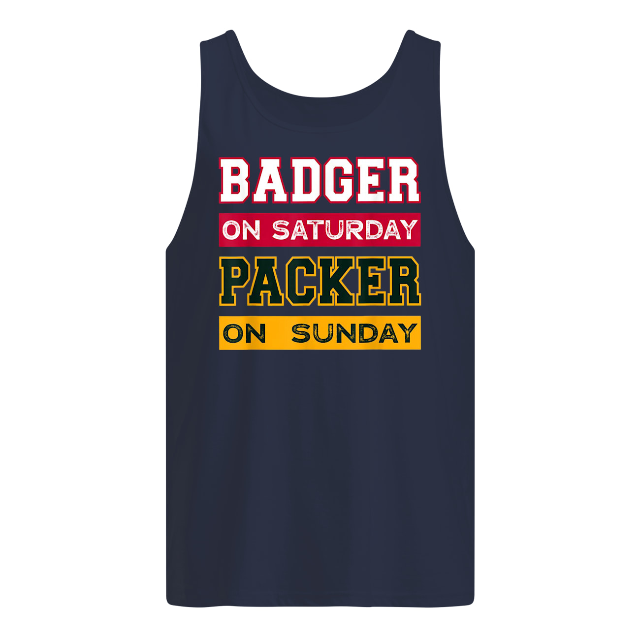 Badger on saturday packer on sunday green bay packers tank top
