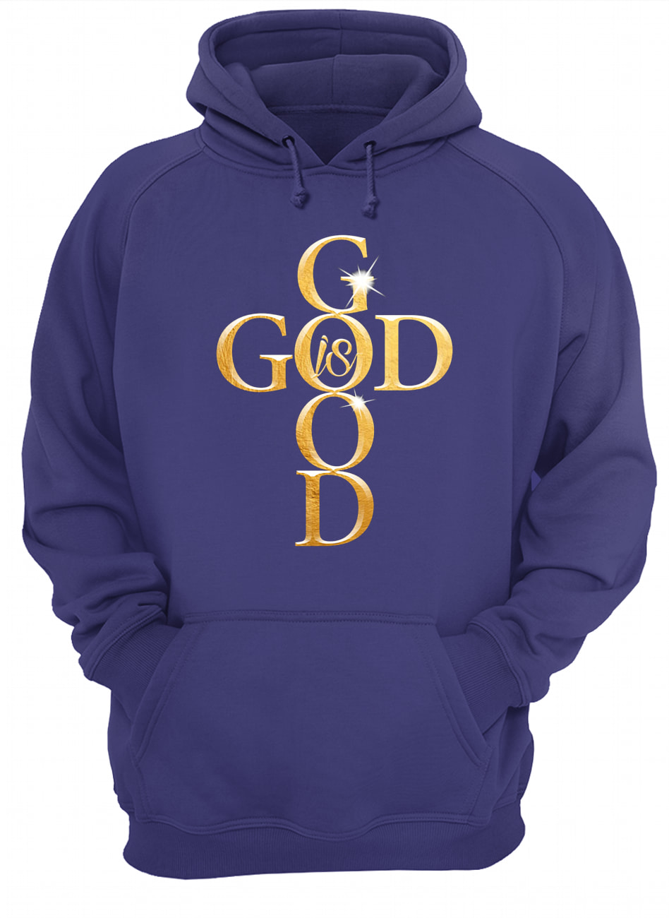 God is good hoodie