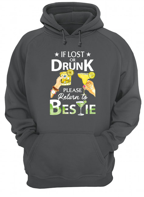If lost or drunk please return to bestie hoodie
