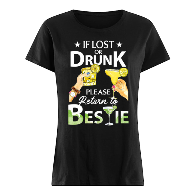 If lost or drunk please return to bestie womens shirt