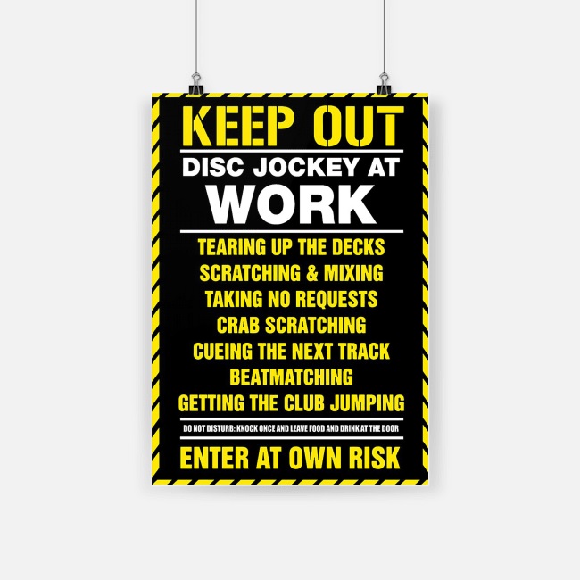 Keep out disc jockey at work tearing up the decks poster 2