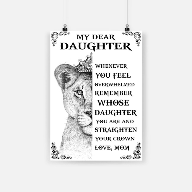 Lion with crown my dear daughter whenever you feel overwhelmed poster 2