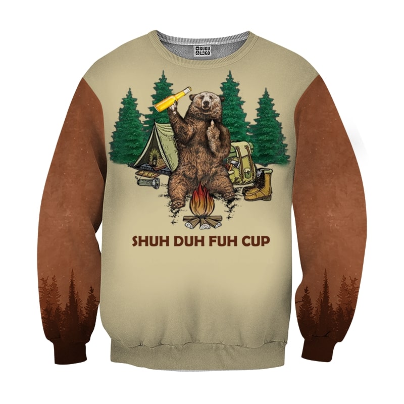 Shuh duh fuh cup bear drinking camping all over print sweatshirt