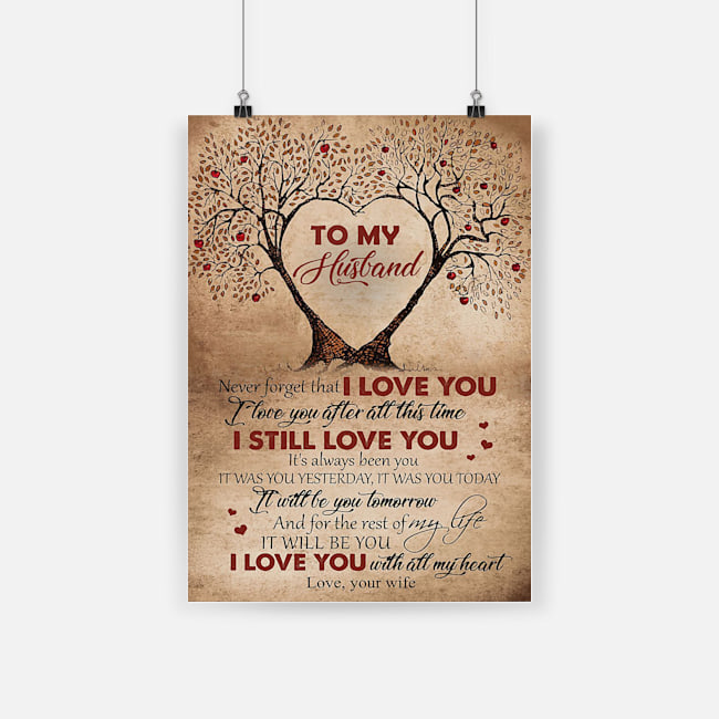 To my husband never forget that i love you with all my heart couple tree poster 4