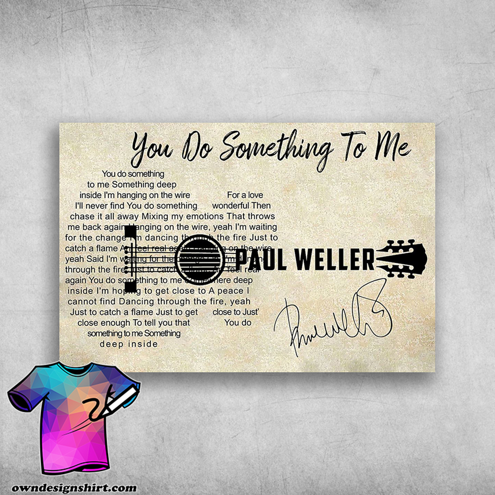 You do something to me something deep inside paul weller poster