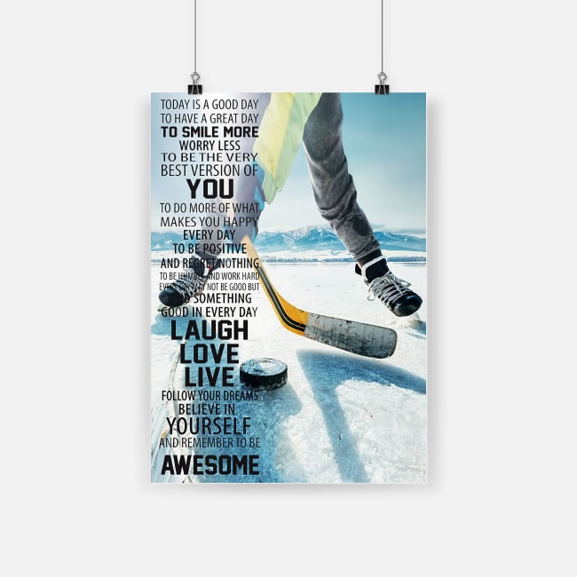 Hockey today is a good to have a great day to smiles more poster 1