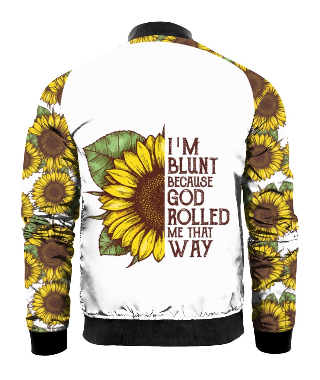 I'm blunt because god rolled me that way sunflower all over print bomber 1