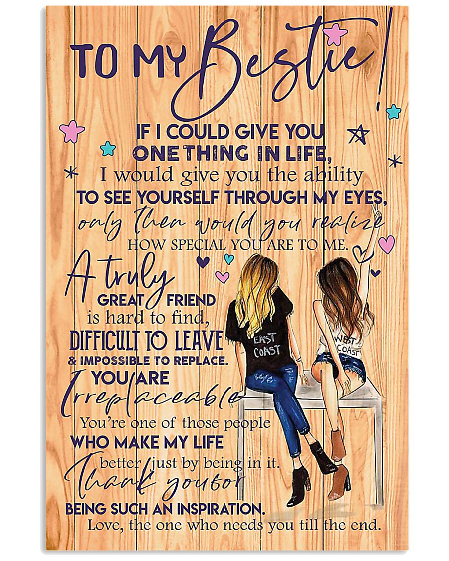 To my bestie if i could give you one thing in life best friends poster 2