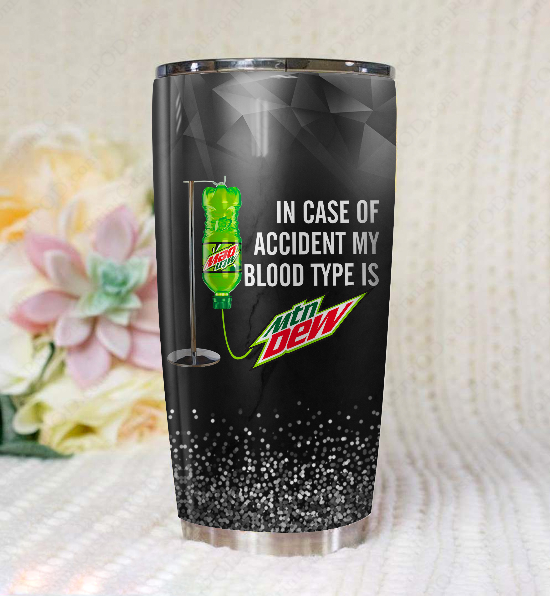 In case of an accident my blood type is mountain dew full printing tumbler 2