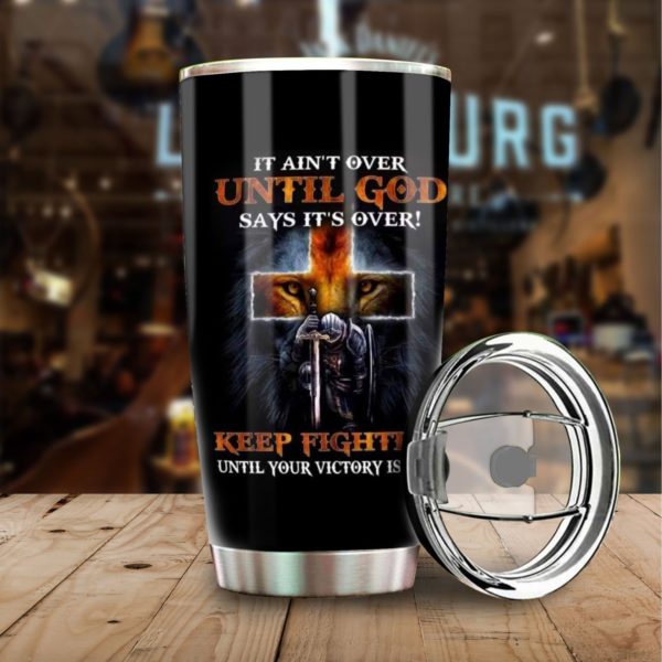 Knight templar it ain't over until god says it's over stainless steel tumbler 4