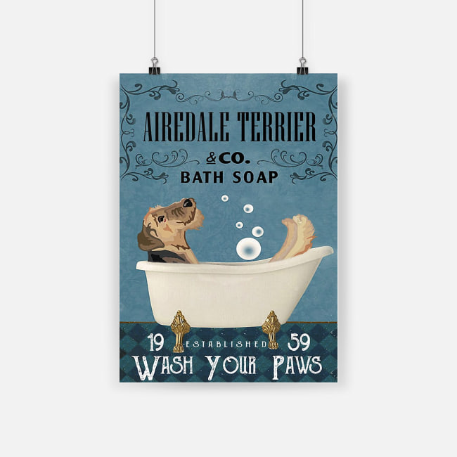 Airedale terrier bath soap wash your paws poster 1