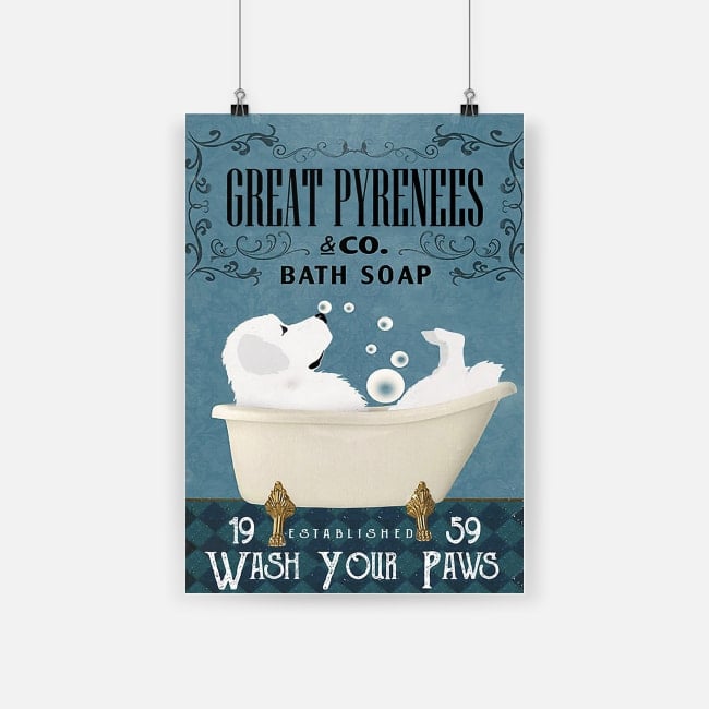 Great pyrenees and co bath soap wash your paws poster 1