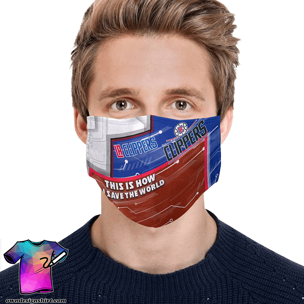 This is how i save the world los angeles clippers full printing face mask