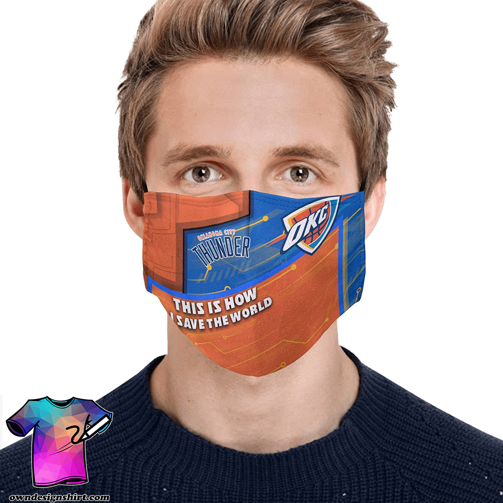 This is how i save the world oklahoma city thunder full printing face mask