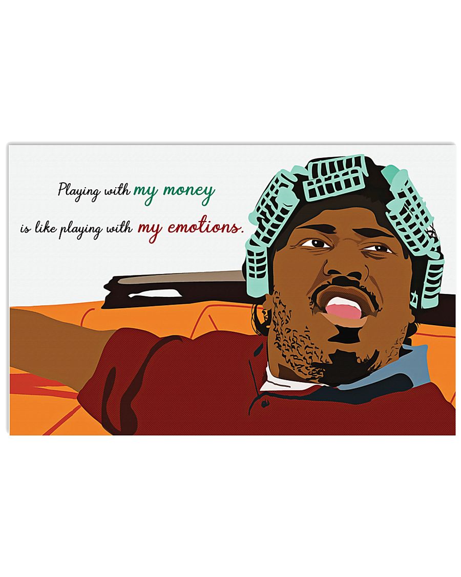 Friday big worm playing with my money is like playing with my emotions poster 4