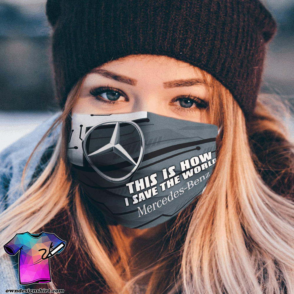 This is how i save the world mercedes-benz full printing face mask