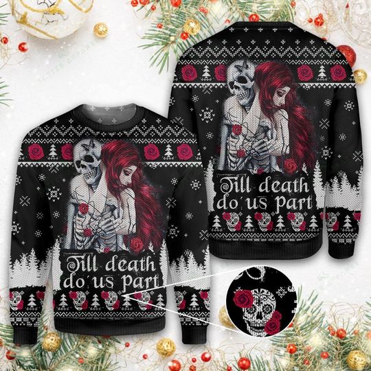 couple skull till death do us part all over printed ugly christmas sweater 2