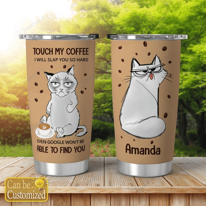 custom love cat touch my coffee i will slap you so hard all over print tumbler 2