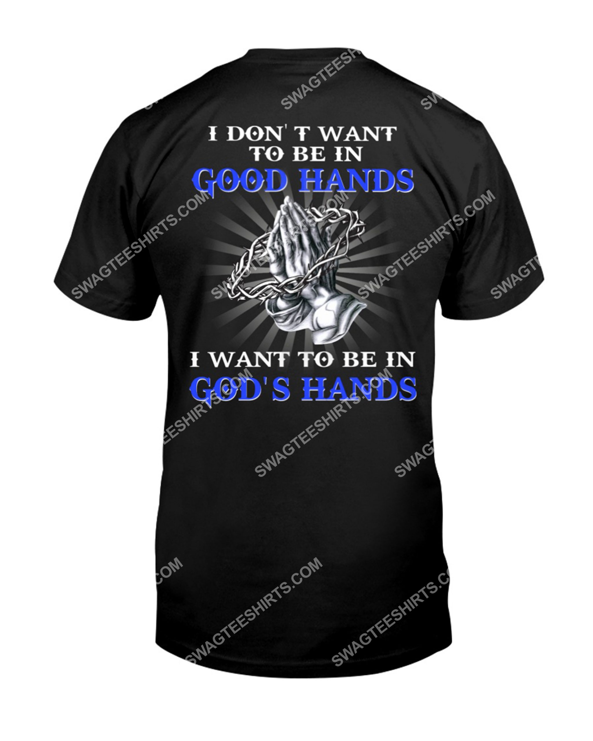 i don't want to be in good hands i want to be in God's hand shirt 1(1)