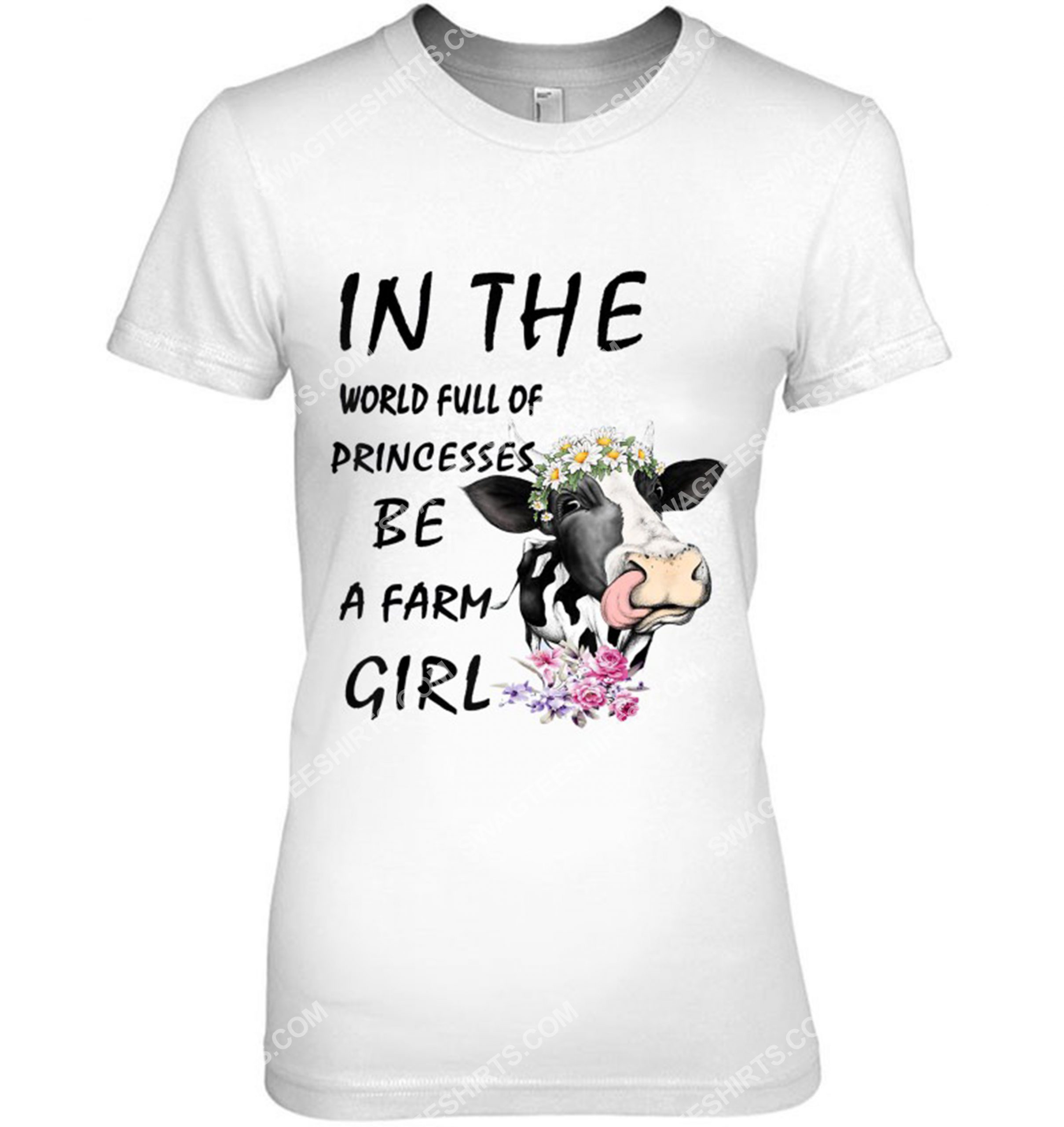 in the world full of princesses be a farm girl cow shirt 1(1)