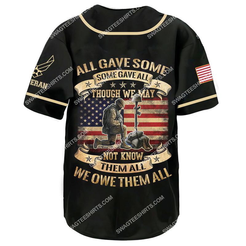 all gave some some gave all though we may not know them all we owe them all air force veteran baseball shirt 3(1)