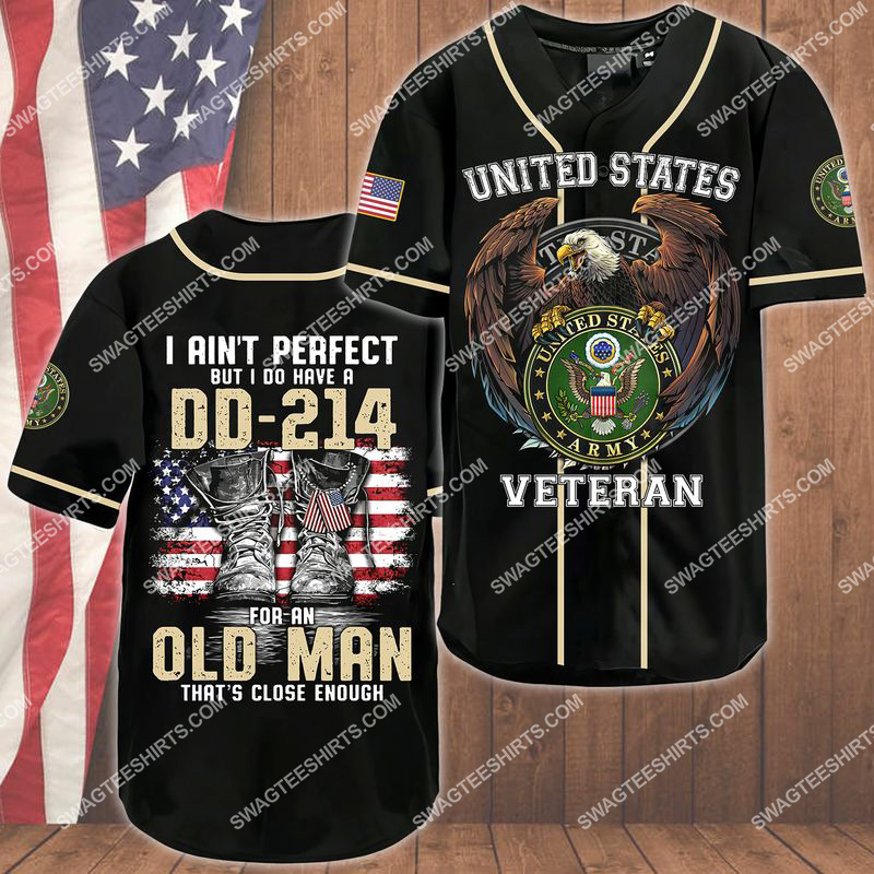 i ain't pperfect but i do have a dd-214 for an old man that's close enough army veteran baseball shirt 1(1) - Copy