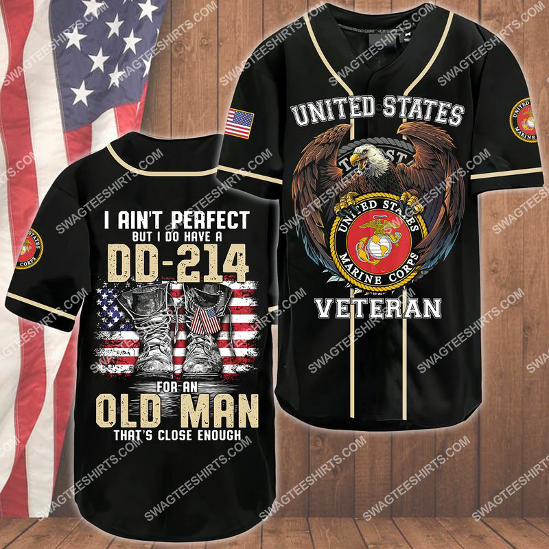 i ain't pperfect but i do have a dd-214 for an old man that's close enough marines veteran baseball shirt 1(1) - Copy