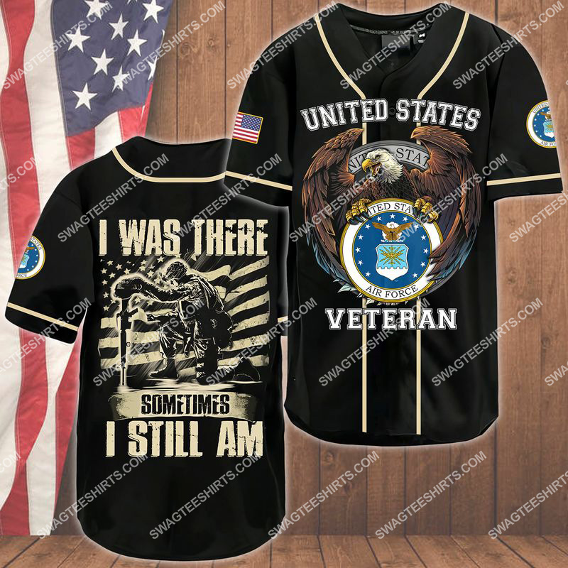 i was there sometimes i still am air force veteran baseball shirt 1(1) - Copy