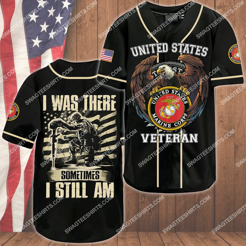 i was there sometimes i still am marine corps veteran baseball shirt 1(1) - Copy