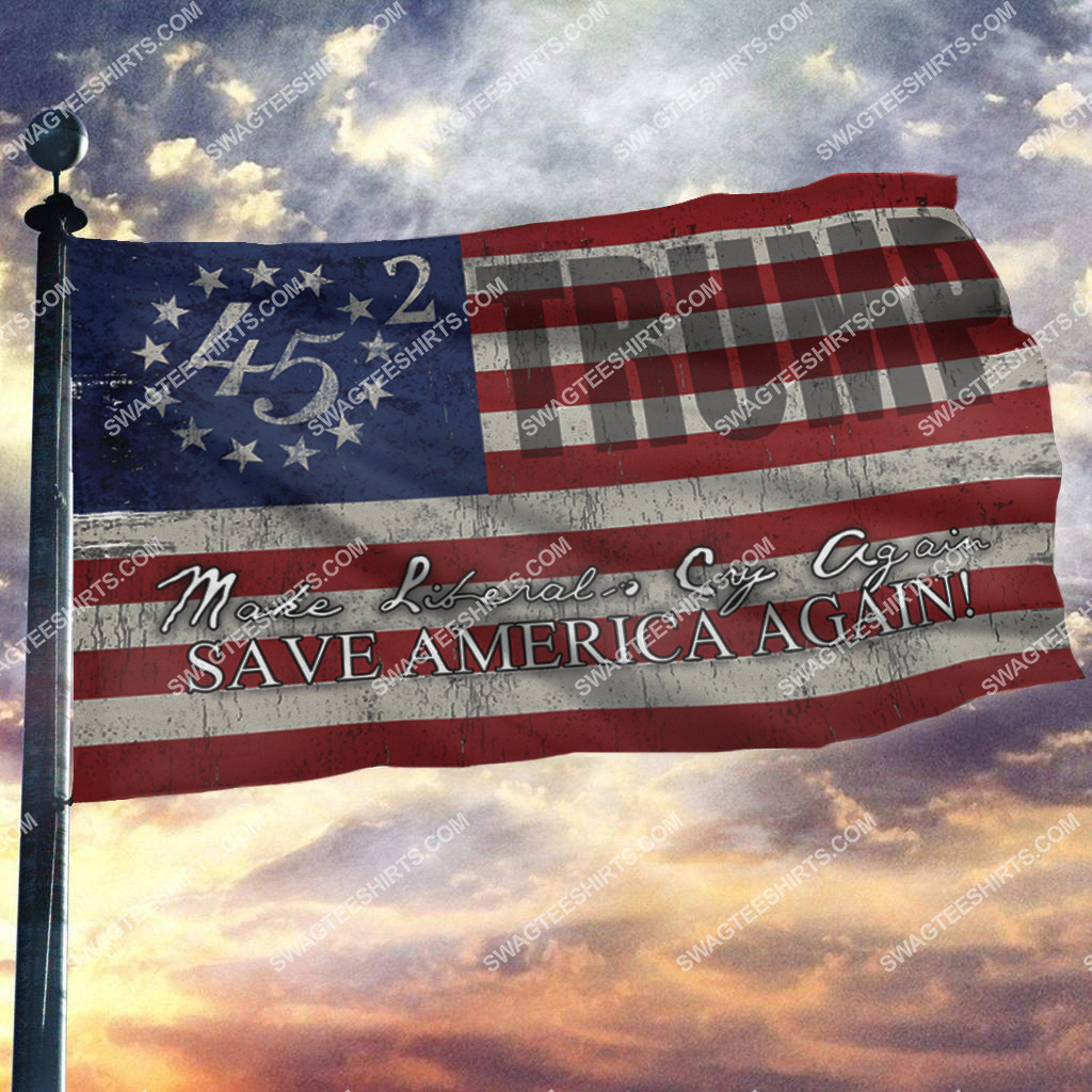 45th president make liberals cry again save america again politics flag 2(1)
