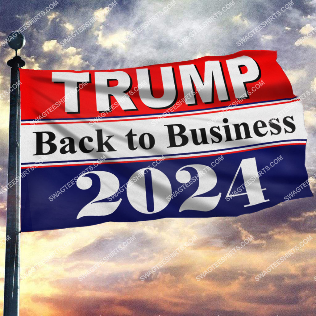 donald trump 2024 back to business politics flag 2(1)
